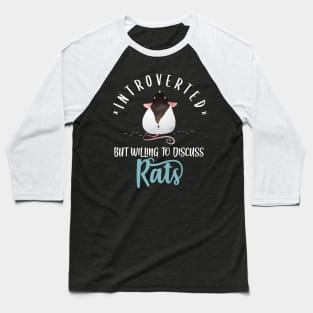 Introverted But Willing To Discuss Rats Baseball T-Shirt